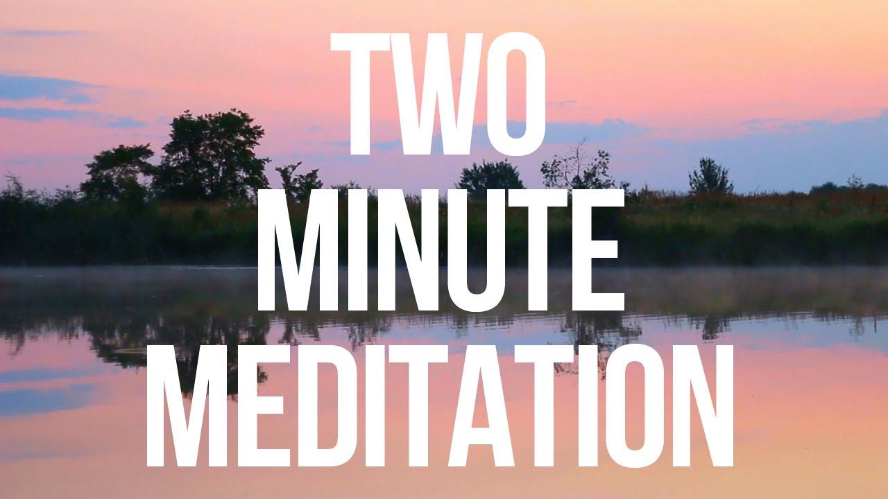 A 2 Minute Meditation for Beginners
