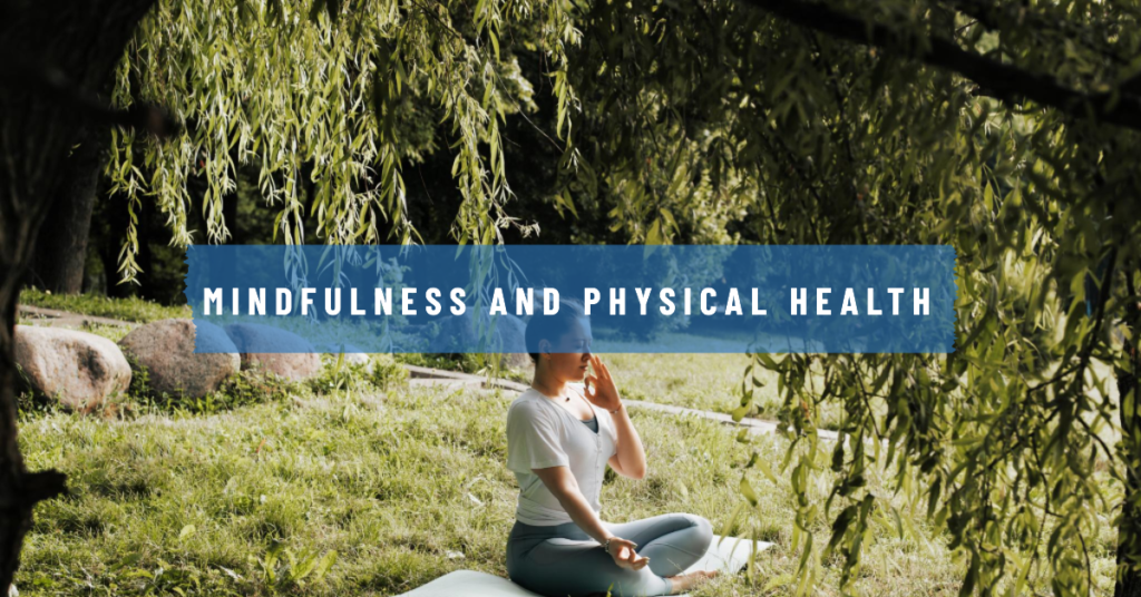 Mindfulness and Physical Health