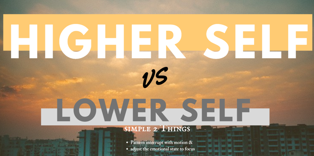 Exploring the Dichotomy of Higher Self vs Lower Self