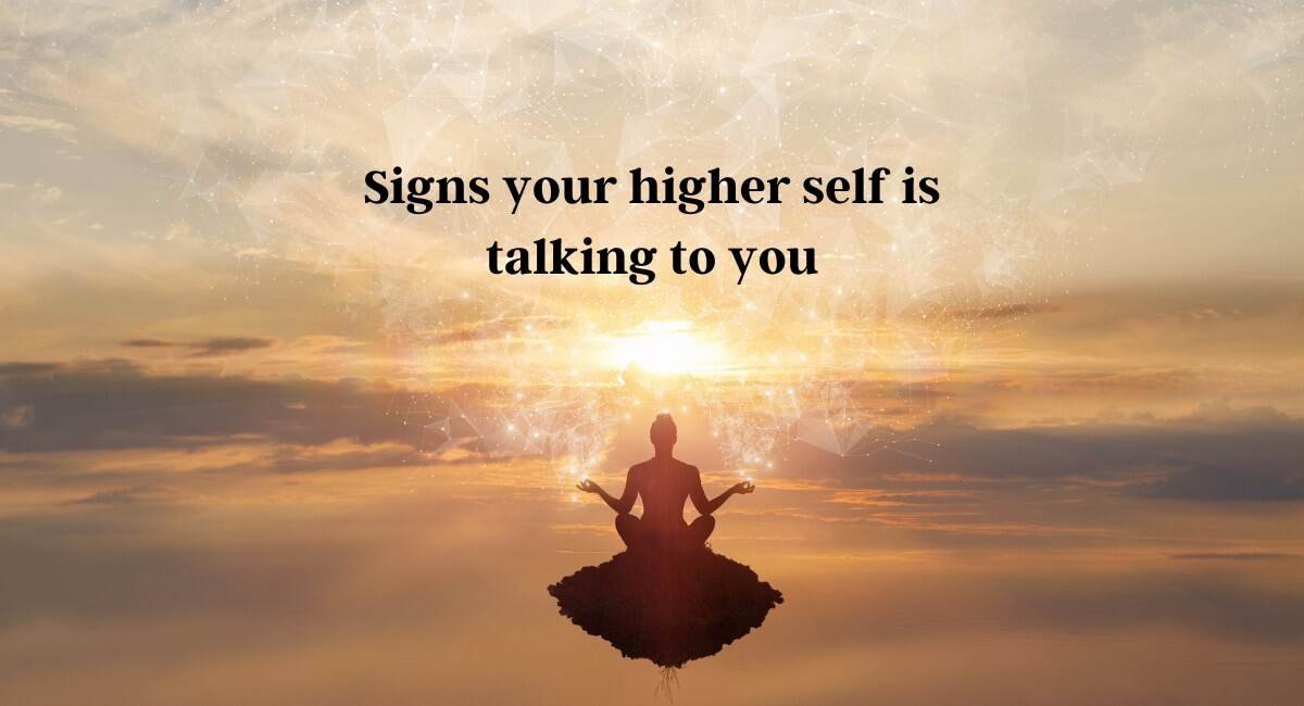 Signs Your Higher Self Is Talking to You